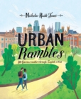 Urban Rambles : 20 Glorious Walks Through English Cities - Book