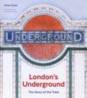 London's Underground : The Story of the Tube - Book