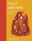 Cult Artists : 50 Cutting-Edge Creatives You Need to Know - Book