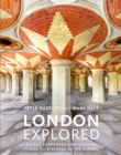 London Explored : Secret, surprising and unusual places to discover in the Capital - Book