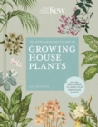 The Kew Gardener's Guide to Growing House Plants : The art and science to grow your own house plants - eBook