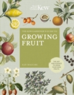 The Kew Gardener's Guide to Growing Fruit : The art and science to grow your own fruit - eBook