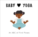 Baby Loves Yoga : An ABC of First Poses Volume 4 - Book