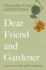 Dear Friend and Gardener : Letters on Life and Gardening - Book