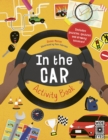 In the Car Activity Book : Includes Puzzles, Quizzes and Drawing Activities! - Book