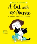 A Cat With No Name : A Story About Sadness - Book