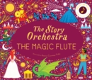 The Story Orchestra: The Magic Flute : Press the note to hear Mozart's music Volume 6 - Book