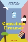 Conscious Dreamer : Connect with the power of your dreams & live your best life - Book