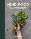 Mind Food : Plant-based recipes for positive mental health - Book