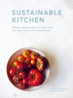 Sustainable Kitchen : Projects, tips and advice to shop, cook and eat in a more eco-conscious way - Book