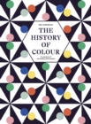 The History of Colour : A Universe of Chromatic Phenomena - Book