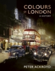 Colours of London : A History - Book