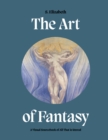 The Art of Fantasy : A visual sourcebook of all that is unreal - Book