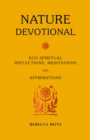 Nature Devotional : Eco-spiritual reflections, meditations and affirmations - eBook