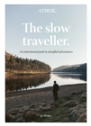 The Slow Traveller : An intentional path to mindful adventures - eBook