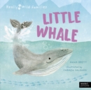 Little Whale : A Day in the Life of a Whale Calf - Book