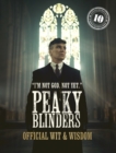 Peaky Blinders: Official Wit & Wisdom : 'I'm not God. Not yet.' - Book