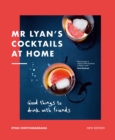 Mr Lyan's Cocktails at Home : Good Things to Drink with Friends - eBook