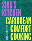 Sian's Kitchen : Caribbean Comfort Cooking - Book
