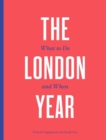 The London Year : What to Do and When - Book