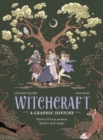 Witchcraft - A Graphic History : Stories of wise women, healers and magic - Book