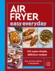 Air Fryer Easy Everyday : 140 super-simple, delicious recipes - Book