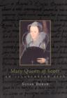 Mary, Queen of Scots : An Illustrated Life - Book