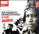 The Essential Shakespeare Live Encore : The Royal Shakespeare Company in Performance - Book
