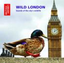 Wild London : Sounds of the City's Wildlife - Book
