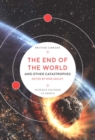 The End of the World : and Other Catastrophes - Book