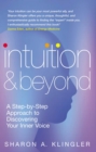 Intuition And Beyond : A Step-by-Step Approach to Discovering the Voice of Your Spirit - Book