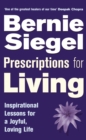 Prescriptions For Living : Inspirational Lessons for a Joyful, Loving Life - Book