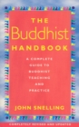 The Buddhist Handbook : A Complete Guide to Buddhist Teaching and Practice - Book