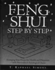 Feng Shui Step By Step : Arranging Your Home for Health and Happiness - With Personalized Astological Charts - Book