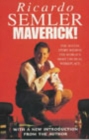 Maverick : The Success Story Behind the World's Most Unusual Workshop - Book