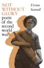 Not Without Glory : The Poets of the Second World War - Book