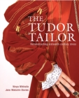 The Tudor Tailor : Reconstructing Sixteenth-Century Dress - Book