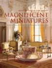 Magnificent Miniatures : Inspiration and Technique for Grand Houses on a Small Scale - Book