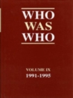 Who Was Who 1991-1995 : A Companion to "Who's Who" Containing the Biographies of Those Who Died During the Period 1991-1995 v. 9 - Book