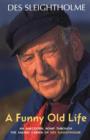 A Funny Old Life : An Anecdotal Romp Through the Sailing Career of Des Sleightholme - Book