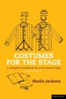 Costumes for the Stage : A Complete Handbook for Every Kind of Play - Book
