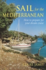 Sail for the Mediterranean : How to Prepare for Your Dream Cruise - Book
