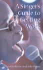 A Singer's Guide to Getting Work - Book