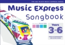 Music Express Songbook Years 3-6 : All the Songs from Music Express: Year 3-6 - Book