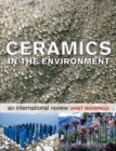 Ceramics in the Environment : An International Review - Book