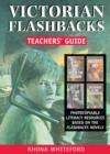 Victorian Flashbacks : Teachers' Guide - Book