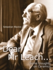 Dear Mr Leach : Some Thoughts on Ceramics Today - Book