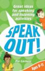 Speak Out! Ages 9-11 : Great Ideas for Speaking and Listening Activities - Book
