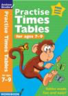 Practise Times Tables for Ages 7-9 - Book