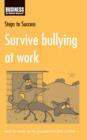 Survive Bullying at Work : How to Stand Up for Yourself and Take Control - Book